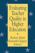 Evaluating Teacher Quality in Higher Education