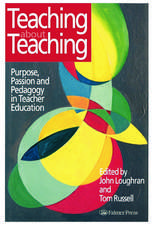 Teaching about Teaching: Purpose, Passion and Pedagogy in Teacher Education