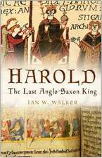 Harold: The Last Anglo-Saxon King