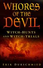 Whores of the Devil: Witch-hunts and Witch-trials