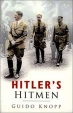 Knopp, G: Hitler's Hitmen