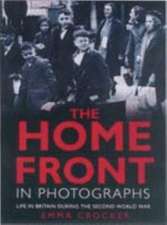 THE HOME FRONT IN PHOTOGRAPHS