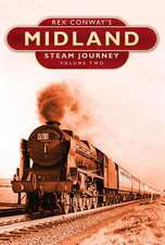 Rex Conway's Midland Steam Journey: Volume 2