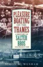 Pleasure Boating on the Thames: A History of Salter Bros, 1858-Present Day