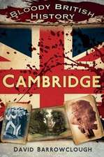 Bloody British History: Cambridge