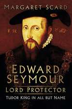 Edward Seymour: Lord Protector