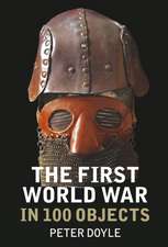 The First World War in 100 Objects