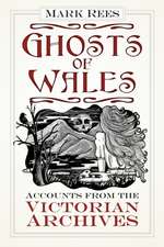 Ghosts of Wales: Accounts from the Victorian Archives