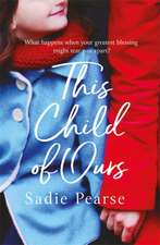 Pearse, S: This Child of Ours