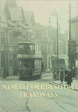 North Derbyshire Tramways: Chesterfield, Matlock & Glossop