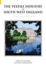 Palmer, R: The Textile Industry of South-West England