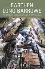 Earthen Long Barrows: The Earliest Monuments in the British Isles