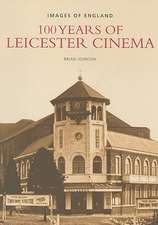 100 Years of Leicester Cinema