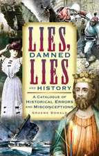 Lies, Damned Lies and History