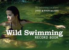 Tierney-Jones, A: Wild Swimming Record Book