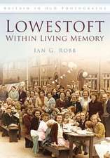 Lowestoft Within Living Memory: The Ancient World Beneath the Metropolis