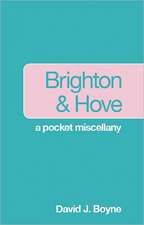 Brighton & Hove: A Pocket Miscellany