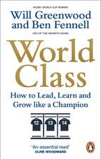 World Class: How to Lead, Learn and Grow Like a Champion