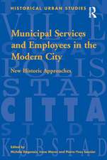 Municipal Services and Employees in the Modern City: New Historic Approaches