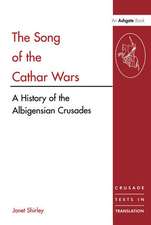 The Song of the Cathar Wars: A History of the Albigensian Crusade