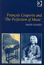 François Couperin and 'The Perfection of Music'