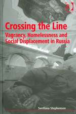 Crossing the Line: Vagrancy, Homelessness and Social Displacement in Russia