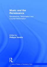 Music and the Renaissance: Renaissance, Reformation and Counter-Reformation