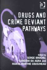 Drugs and Crime Deviant Pathways