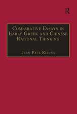 Comparative Essays in Early Greek and Chinese Rational Thinking