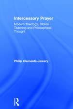 Intercessory Prayer: Modern Theology, Biblical Teaching and Philosophical Thought