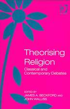 Theorising Religion: Classical and Contemporary Debates