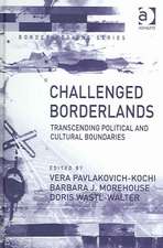 Challenged Borderlands: Transcending Political and Cultural Boundaries