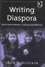 Writing Diaspora: South Asian Women, Culture and Ethnicity