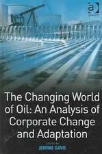 The Changing World of Oil: An Analysis of Corporate Change and Adaptation