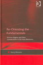 Re-Orienting the Fundamentals: Human Rights and New Connections in EU-Asia Relations