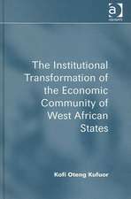 The Institutional Transformation of the Economic Community of West African States