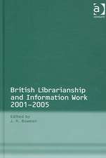 British Librarianship and Information Work 2001–2005