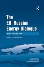 The EU-Russian Energy Dialogue: Europe's Future Energy Security