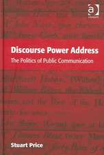 Discourse Power Address: The Politics of Public Communication