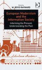 European Modernism and the Information Society: Informing the Present, Understanding the Past