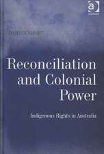 Reconciliation and Colonial Power: Indigenous Rights in Australia