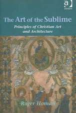 The Art of the Sublime: Principles of Christian Art and Architecture