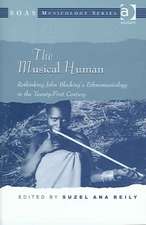 The Musical Human: Rethinking John Blacking's Ethnomusicology in the Twenty-First Century