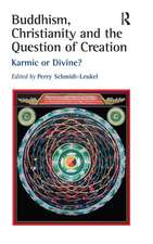 Buddhism, Christianity and the Question of Creation: Karmic or Divine?