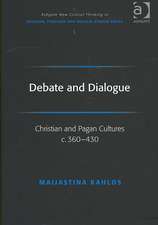 Debate and Dialogue: Christian and Pagan Cultures c. 360-430