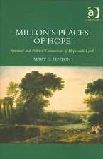 Milton's Places of Hope: Spiritual and Political Connections of Hope with Land