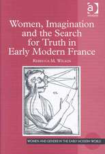 Women, Imagination and the Search for Truth in Early Modern France