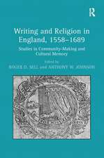 Writing and Religion in England, 1558-1689: Studies in Community-Making and Cultural Memory