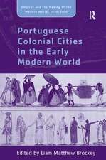 Portuguese Colonial Cities in the Early Modern World