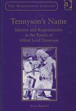 Tennyson's Name: Identity and Responsibility in the Poetry of Alfred Lord Tennyson